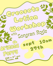 Load image into Gallery viewer, Creosote Lotion Workshop 9/27